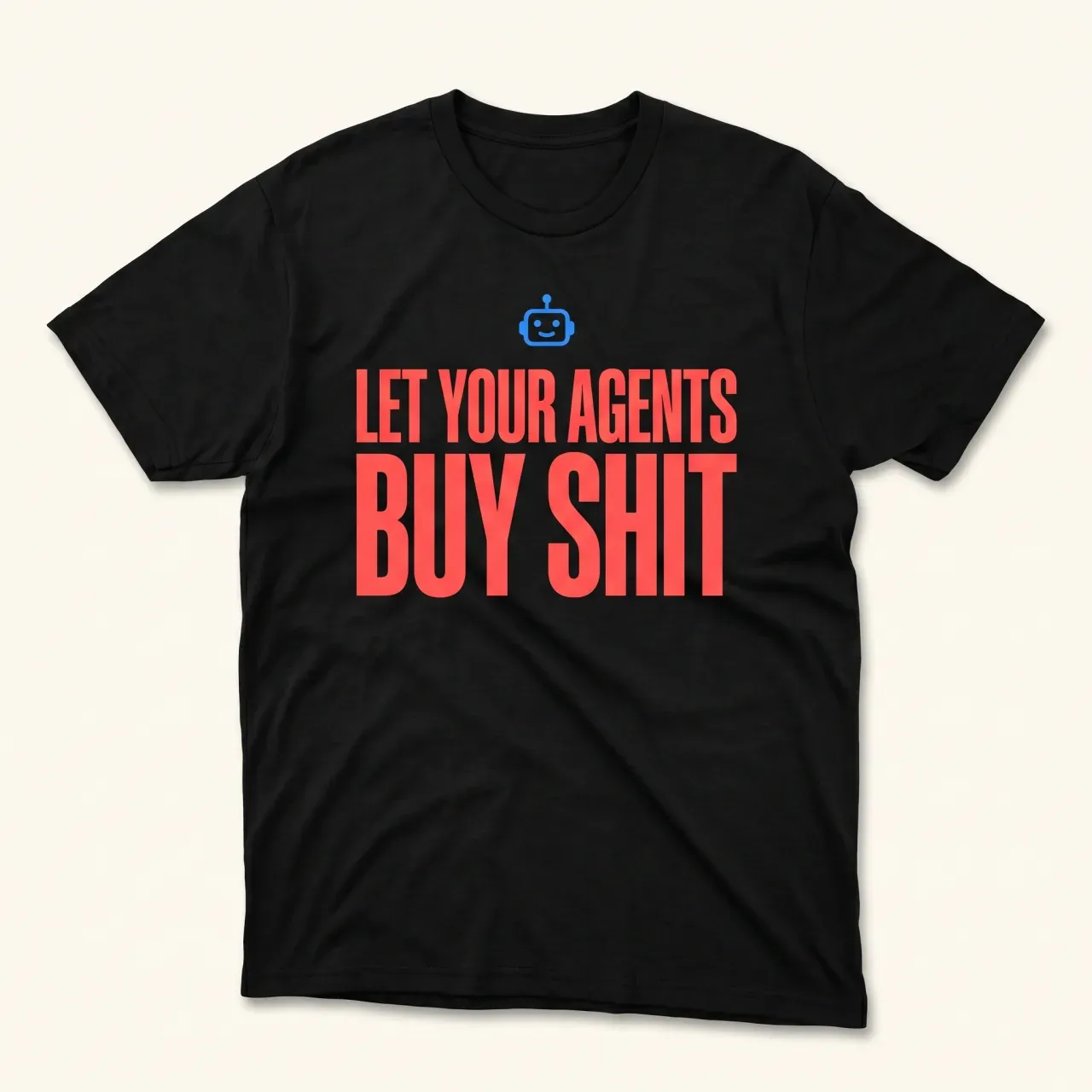 Let Your Agents Buy Shit — Tee